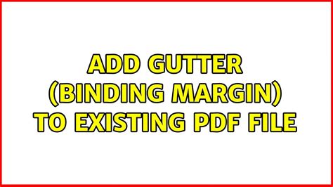 Add gutter (binding margin) to existing PDF file .